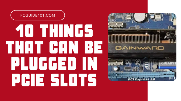 10 things that can be plugged in pcie slots