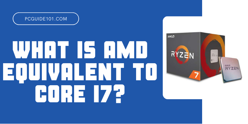 What is AMD Equivalent to Intel Core i7