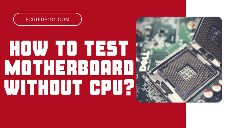 How to test motherboard without CPU