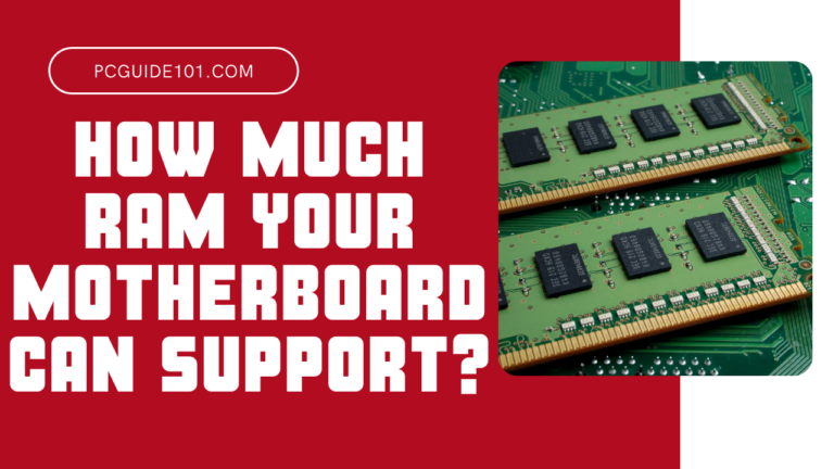 HOw much ram your motherboard can support
