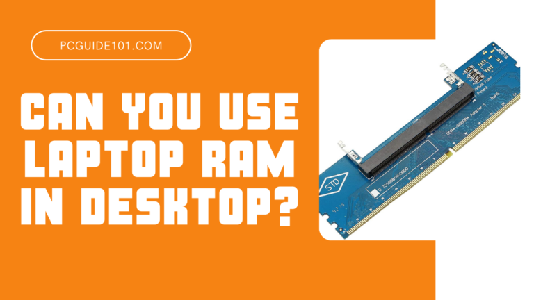 can you use laptop ram in desktop