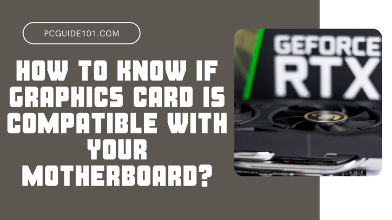 How to know if graphics card is compatible with motherboard featured