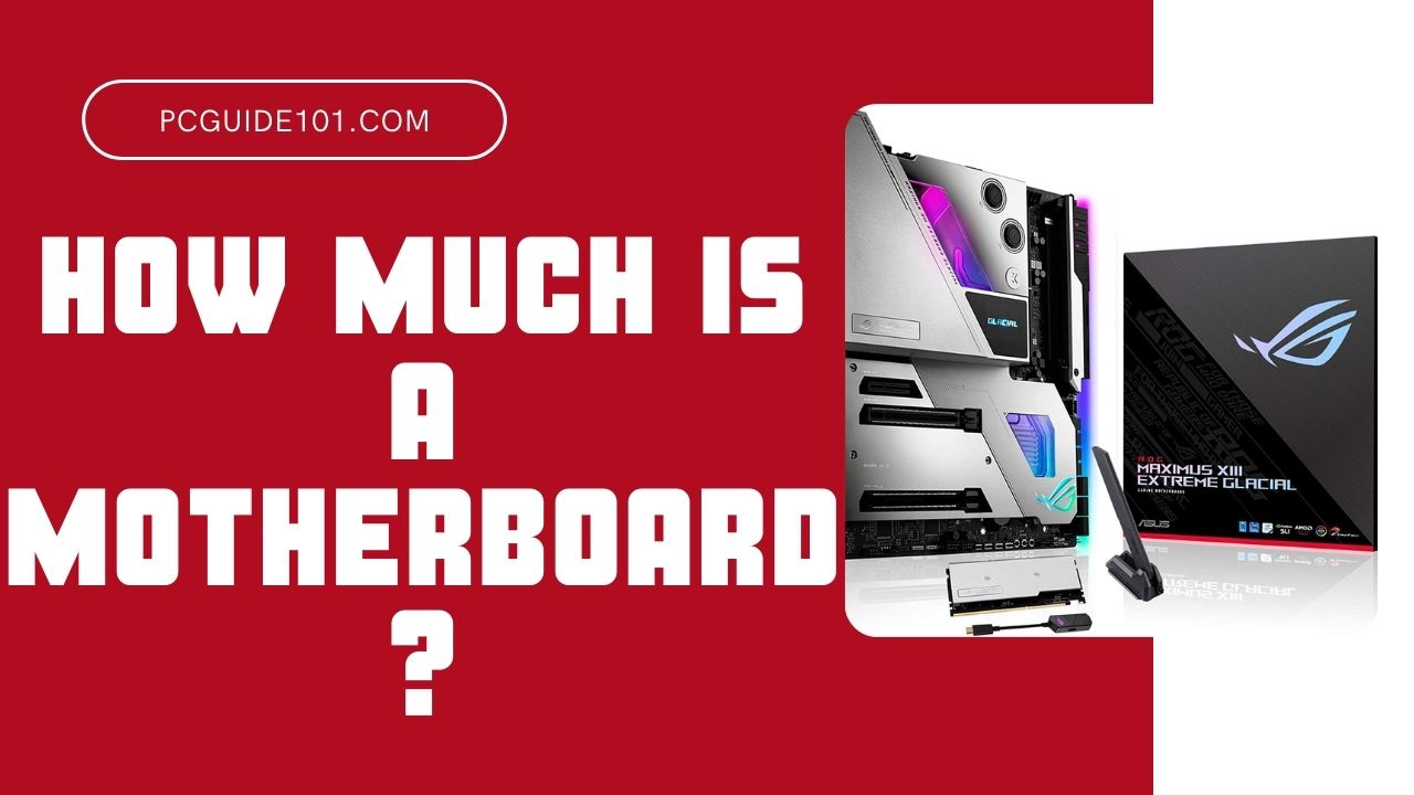 How Much is a Motherboard? PC Guide 101