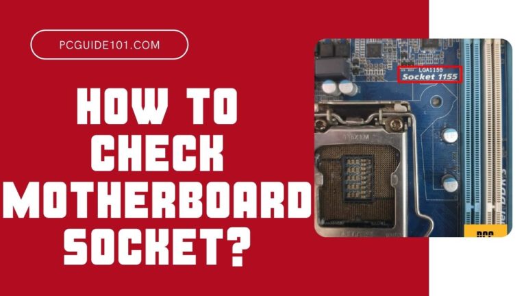 How to check motherboard socket