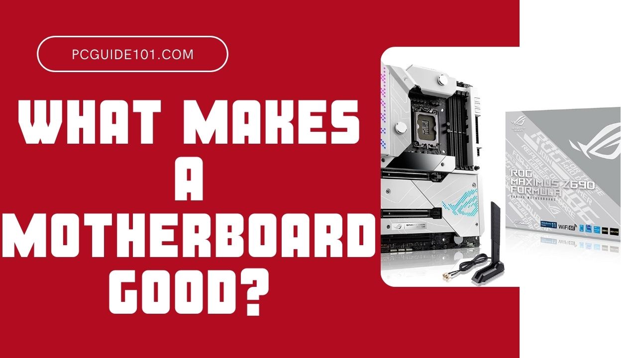 What Makes a Motherboard Good? PC Guide 101