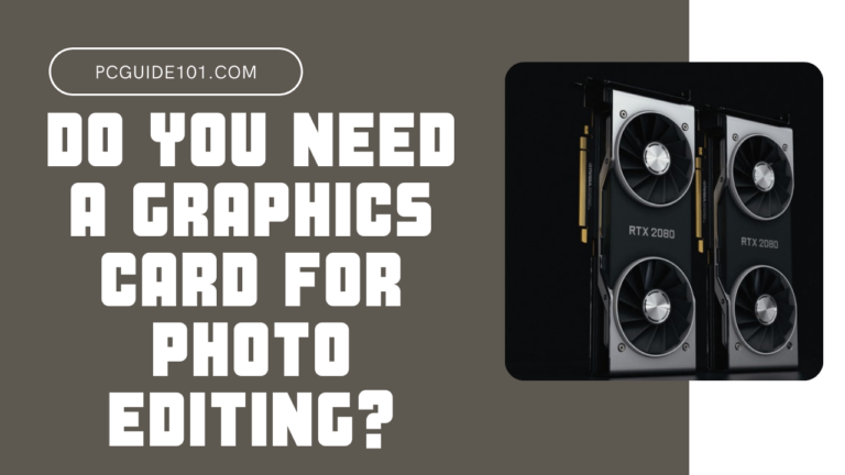 do you need a graphics card for photo editing featured