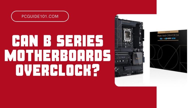 Can B Series Motherboards Overclock featured