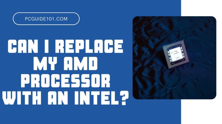 Can I Replace My AMD Processor with an Intel