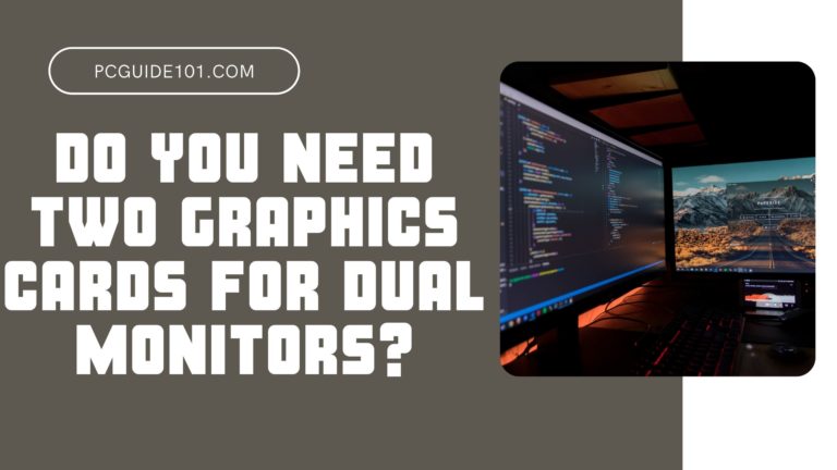 Do You Need Two Graphics Cards for Dual Monitors