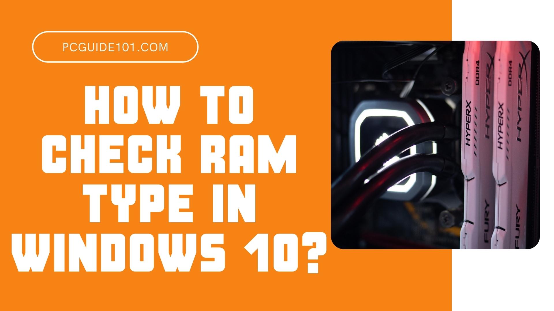 5 Ways to Check RAM Type in Windows 10 (DDR, 2, 3, 4, 5)