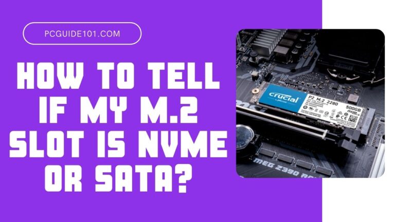 How to tell if my m.2 slot is NVMe or SATA