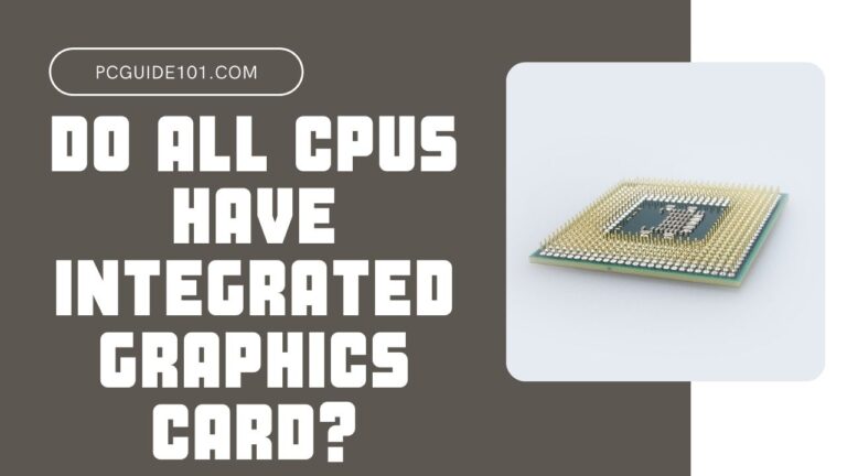 do all CPUS have integrated graphics featured 2