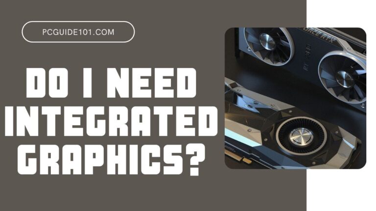 do i need integrated graphics