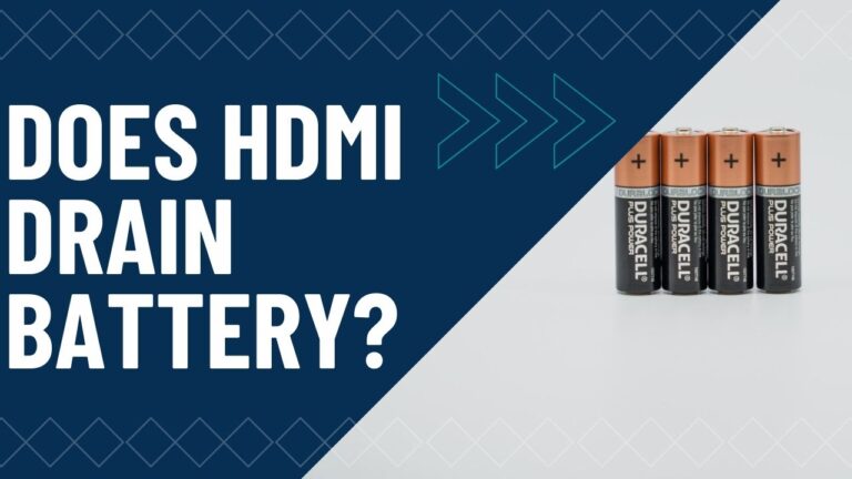 does hdmi drain battery featured
