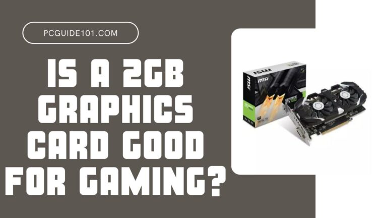 Is a 2GB Graphics Card Good for Gaming
