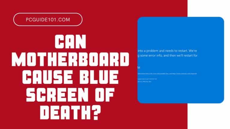 Can Motherboard Cause Blue Screen of Death