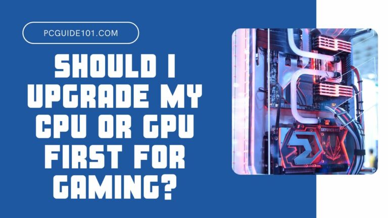 Should I Upgrade My CPU for GPU First for Gaming featured