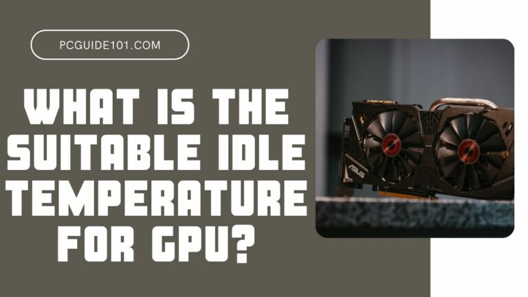 What is Suitable Idle Temperature for GPU featured