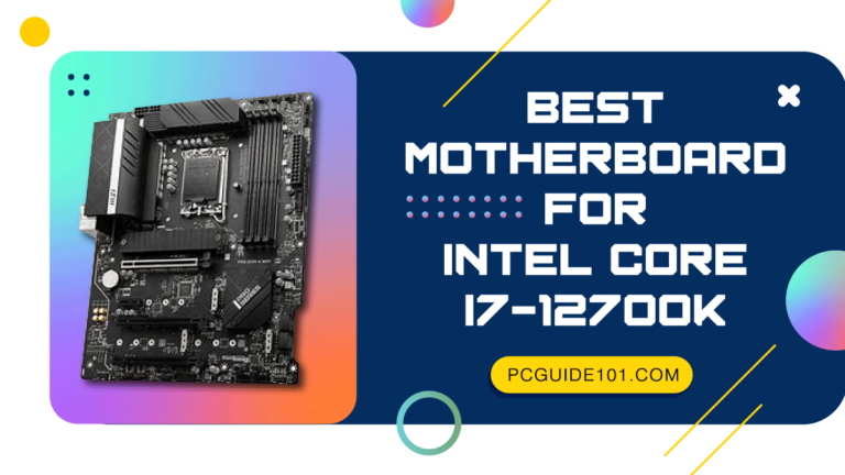 Best motherboard for Intel Core i7-12700K