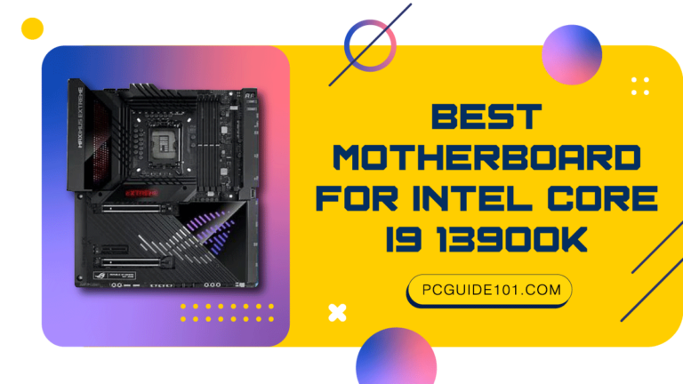 Best Motherboard for Intel Core i9 13900K