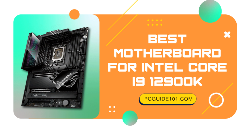 Best Motherboards For Intel Core i9 12900k