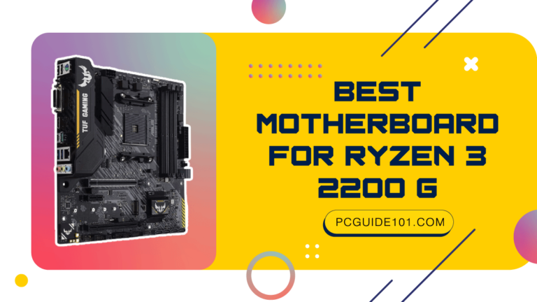 BEST MOTHERBOARD FOR RYZEN 3 2200G