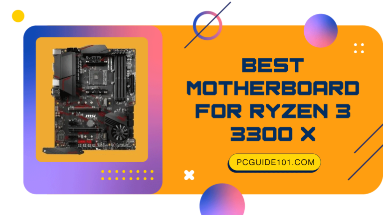 Best Motherboard for Ryzen 3 3300X